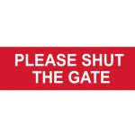 Please Shut The Gate - PVC 200 x 50mm SCA5250