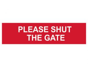 Please Shut The Gate - PVC 200 x 50mm SCA5250