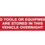 No Tools Or Equipment Stored In This Vehicle Overnight - SAV/CLG 200 x 50mm SCA5256